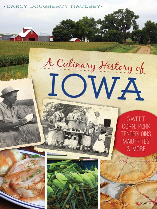 Title details for A Culinary History of Iowa by Darcy Dougherty Maulsby - Available